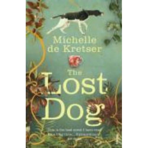 The Lost Dog - Michelle De Kretser