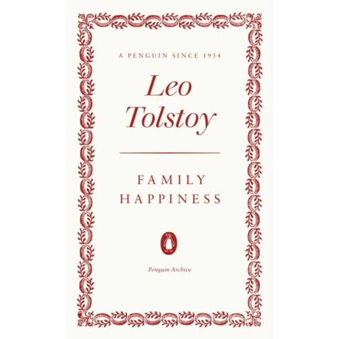 Family Happiness - Penguin Archive - Leo Tolstoy