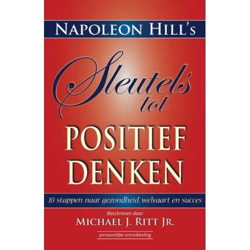 Sleutels Tot Positief Denken - Napoleon Hill