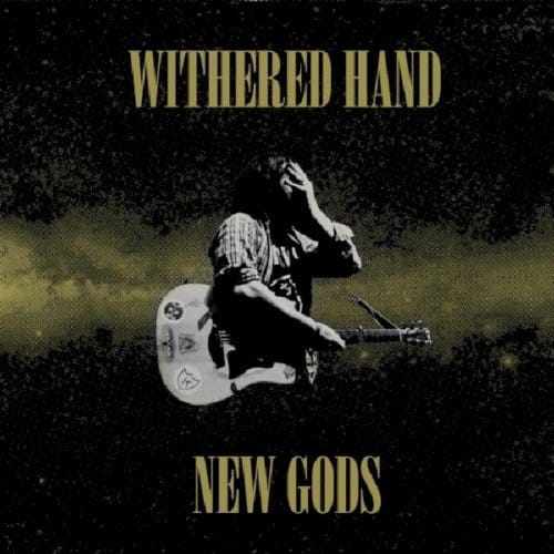 New Gods - Withered Hand