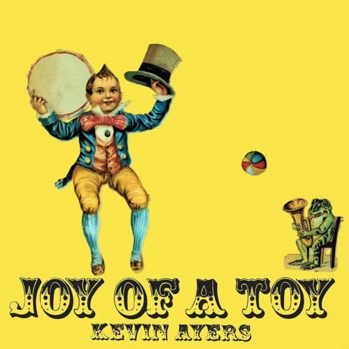 Joy Of A Toy - Kevin Ayers