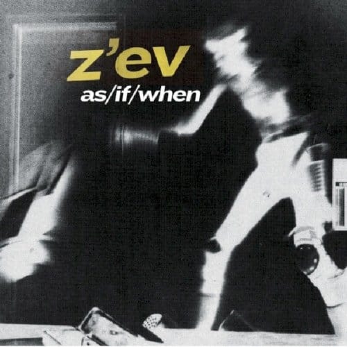 As/If/When - Z 'ev