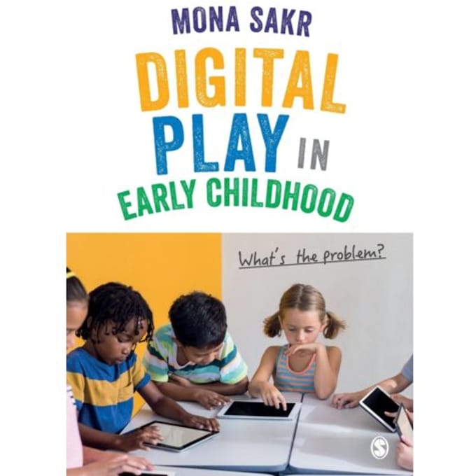 Digital Play In Early Childhood - Mona Sakr