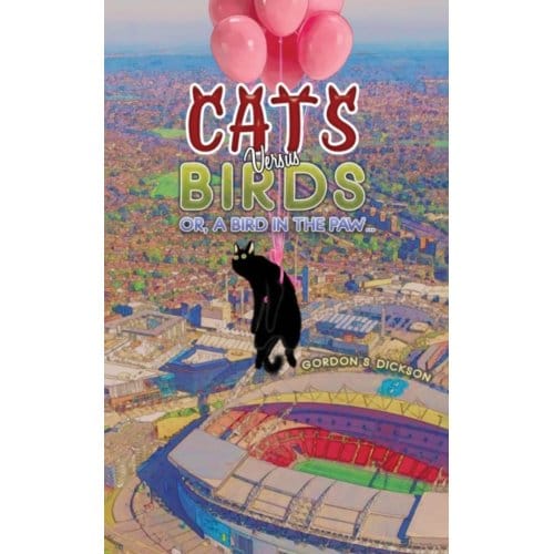 Cats Versus Birds; Or, A Bird In The Paw - Gordon S. Dickson