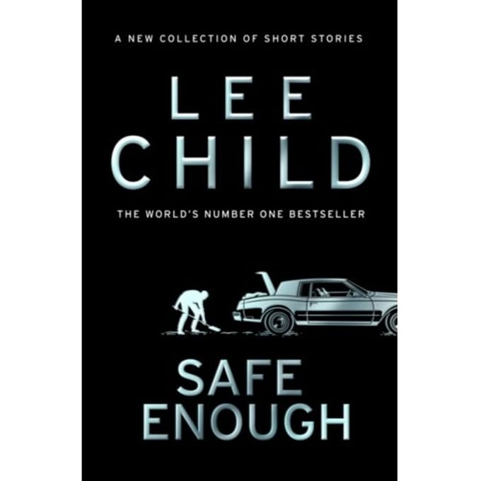 Safe Enough - Lee Child