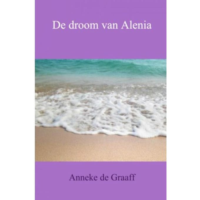 De Droom Van Alenia - Anneke de Graaff