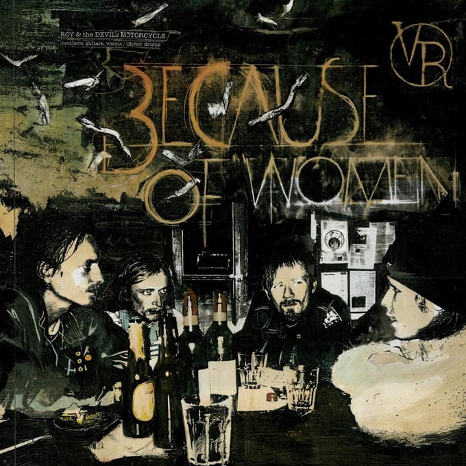 Roy & The Devil's Motorcycle - Because Of Women (CD)