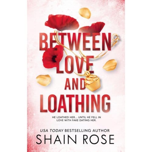 Between Love And Loathing - The Hardy Billionaires Series - Shain Rose