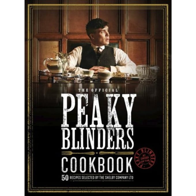 The Official Peaky Blinders Cookbook - Peaky Blinders - Rob Morris