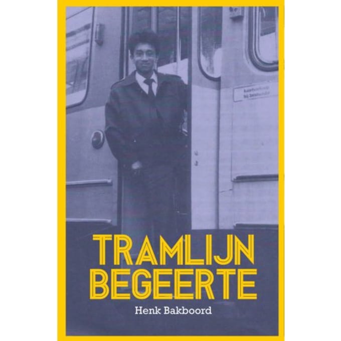 Tramlijn Begeerte - Henk Bakboord