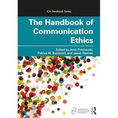 The Handbook Of Communication Ethics - Ica Handbook Series