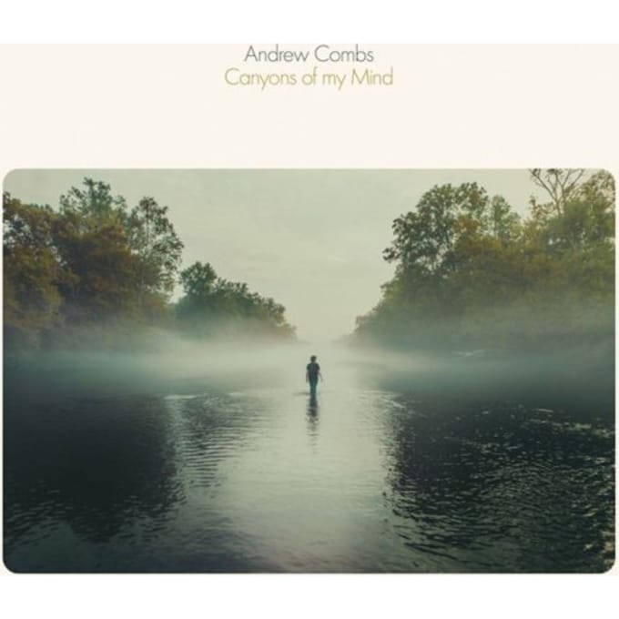 Canyons Of My Mind - Andrew Combs