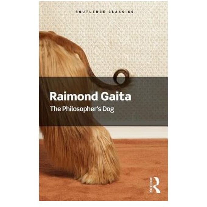 The Philosopher's Dog - Routledge Classics - Raimond Gaita