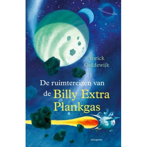 De Ruimtereizen Van De Billy Extra Plankgas - Yorick Goldewijk