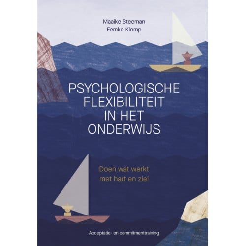 Psychologische Flexibiliteit In Het Onderwijs - Maaike Steeman