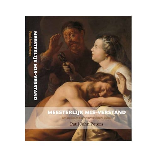 Meesterlijk Mis-Verstand - Paul John Peters