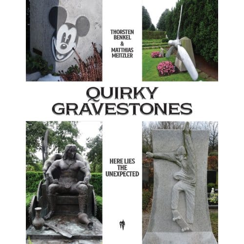 Quirky Gravestones - Thorsten Benkel
