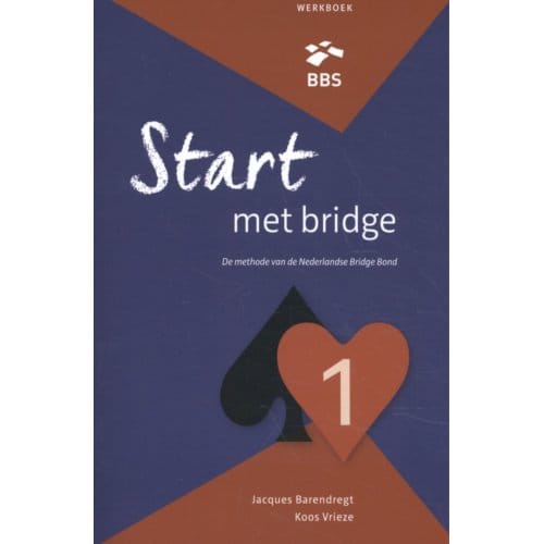 Start Met Bridge / 1 / Werkboek - Start Met Bridge - Jacques Barendregt