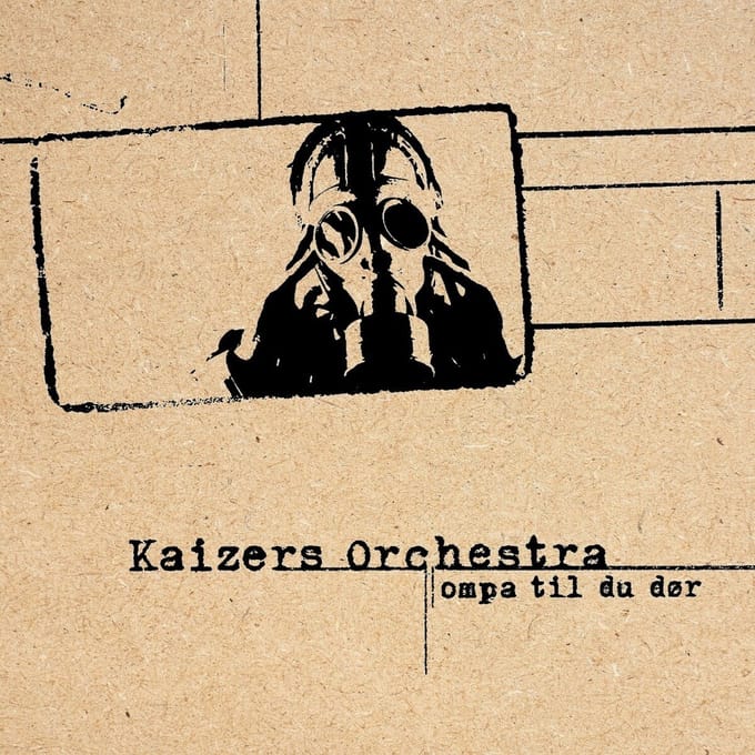 Kaizers Orchestra - Ompa Til Du Dor (LP)