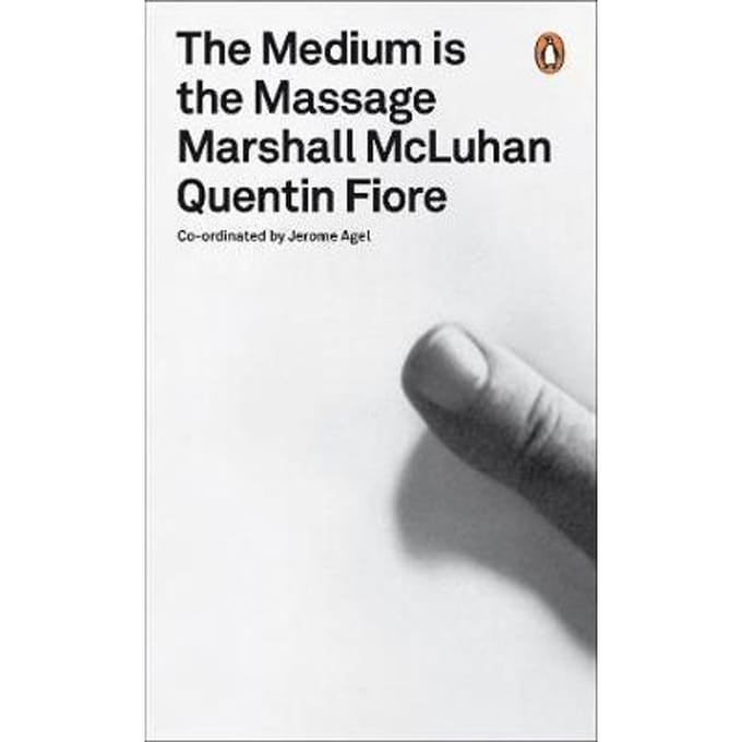 The Medium Is The Massage - Penguin Modern Classics - Marshall McLuhan