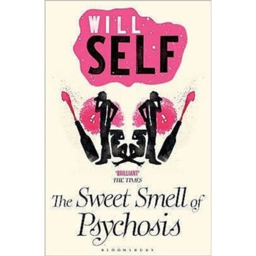 The Sweet Smell Of Psychosis - Will Self