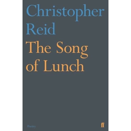 The Song Of Lunch - Christopher Reid