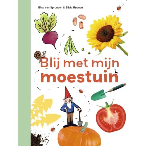 Blij Met Mijn Moestuin - Ik Lees Informatief - Elisa van Spronsen