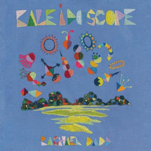Kaleidoscope - Rachel Dadd