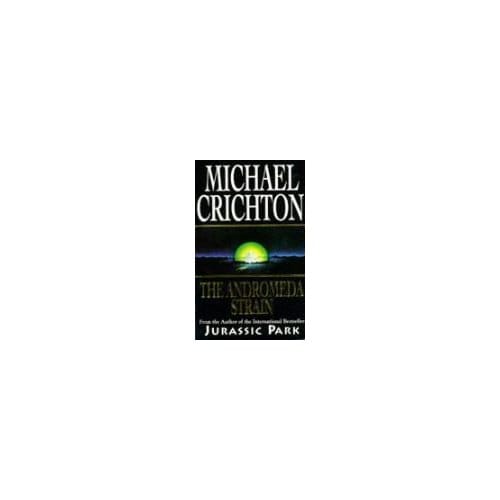 The Andromeda Strain - Michael Crichton