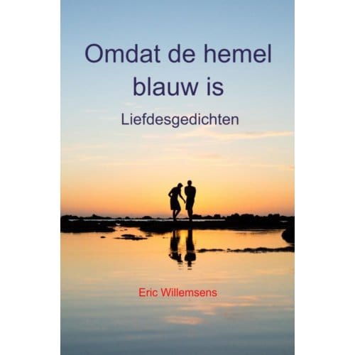 Omdat De Hemel Blauw Is - Eric Willemsens