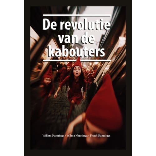 De Revolutie Van De Kabouters - Wilma Nanninga