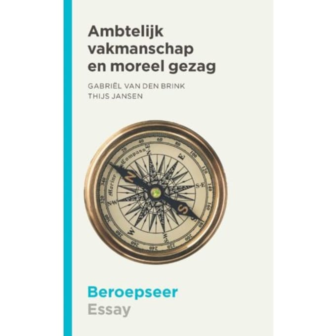 Ambtelijk Vakmanschap En Moreel Gezag - Beroepseer - Thijs Jansen