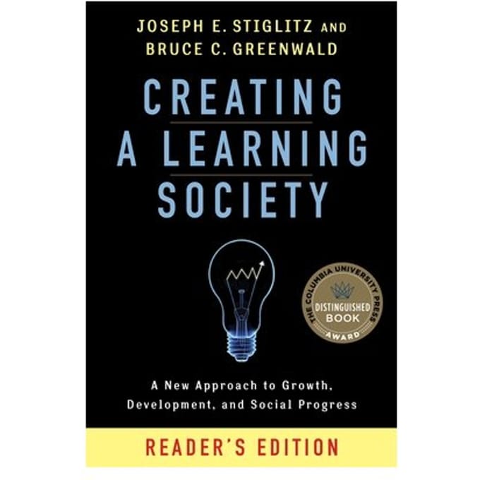 Creating A Learning Society - Kenneth J. Arrow Lecture Series - Joseph E. Stiglitz