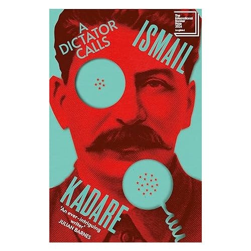 A Dictator Calls - Kadare, Ismail