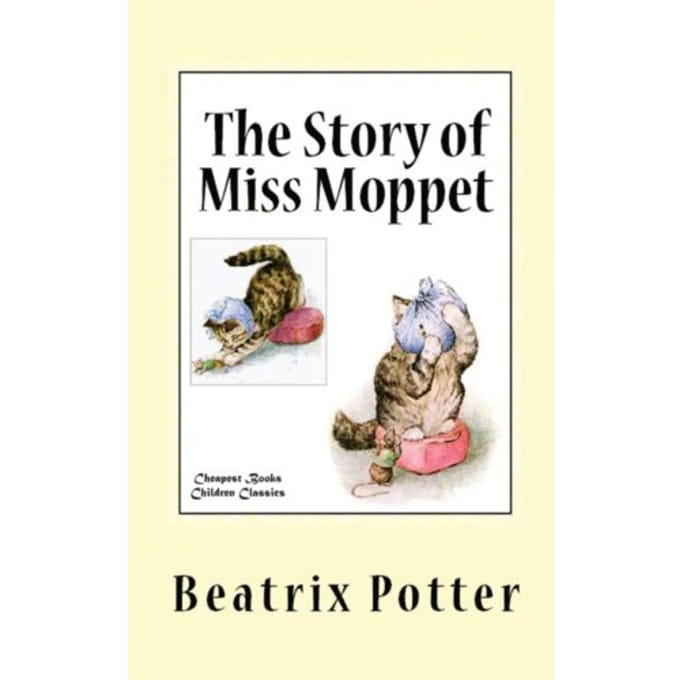 The Story Of Miss Moppet - Beatrix Potter