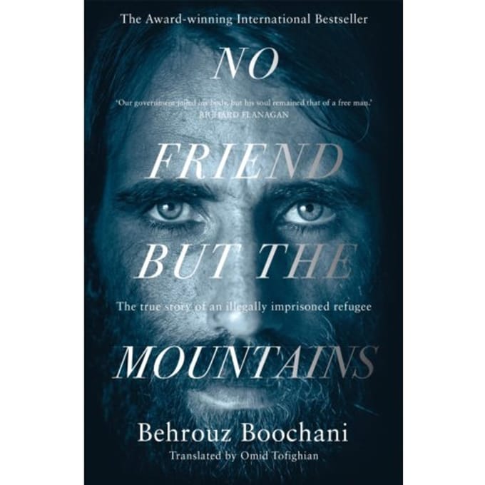 No Friend But The Mountains - Behrouz Boochani