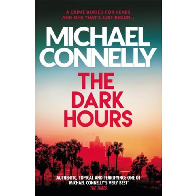 The Dark Hours - Ballard And Bosch - Michael Connelly
