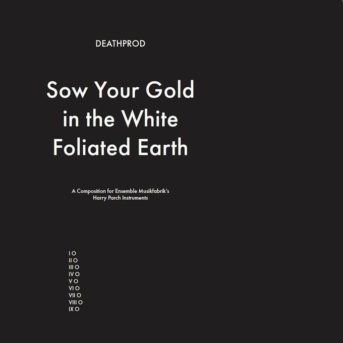 Deathprod - Sow Your Gold In The White Foliated Earth (A Composition For Ensemble Musikfabrik's Harry Parch Instruments) (CD)