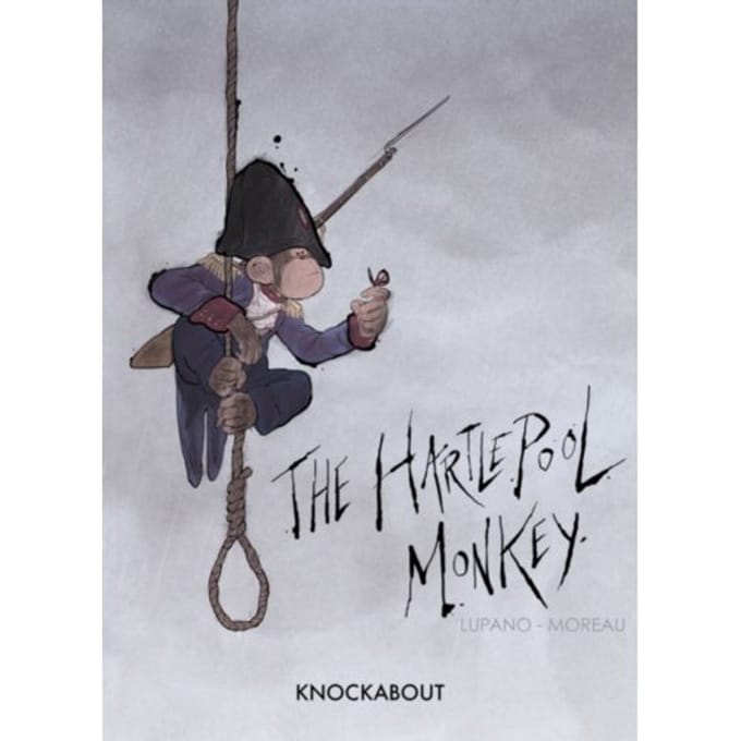 The Hartlepool Monkey - Wilfrid Lupano