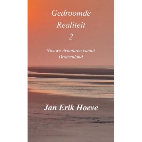 Gedroomde Realiteit 2 - Jan Erik Hoeve