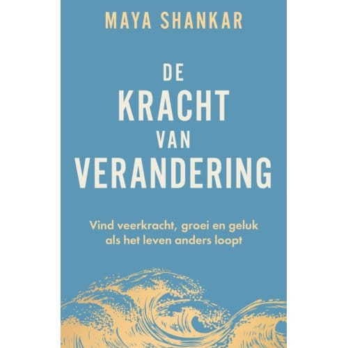 De Kracht Van Verandering - Maya Shankar