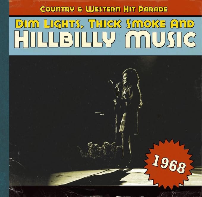 Dim Lights, Thick Smoke And Hillbilly Music 1968