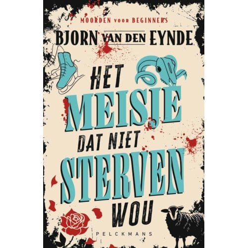 Het Meisje Dat Niet Sterven Wou - Moorden Voor Beginners - Bjorn Van den Eynde
