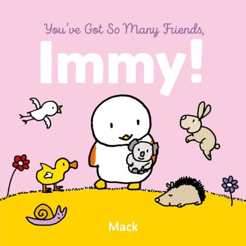 You've Got So Many Friends, Immy! - Mack van Gageldonk