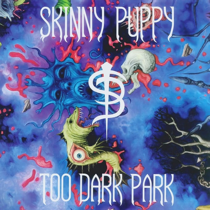 Too Dark Park - Skinny Puppy