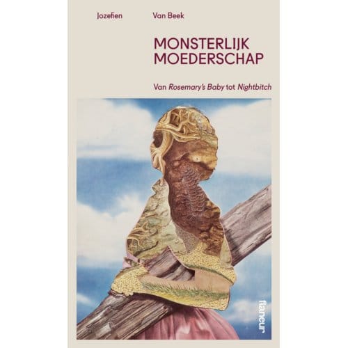 Monsterlijk Moederschap - Jozefien Van Beek