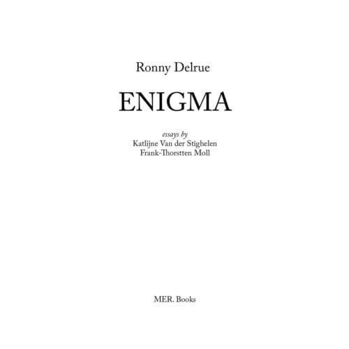 Ronny Delrue. Enigma - Katlijne Van der Stighelen