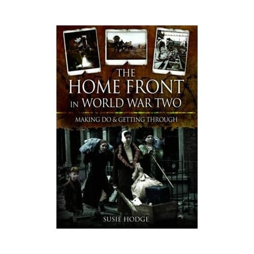 The Home Front In World War Two - Hodge, Susie