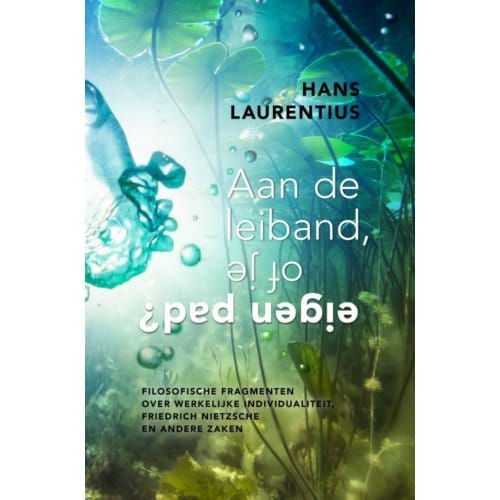 Aan De Leiband, Of Je Eigen Pad? - Hans Laurentius