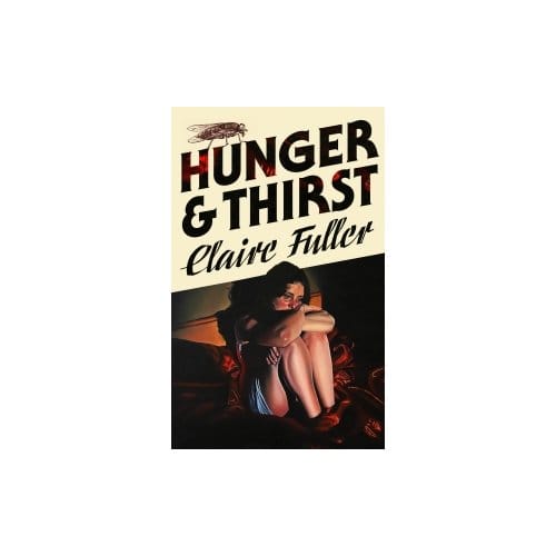 Hunger And Thirst - Claire Fuller